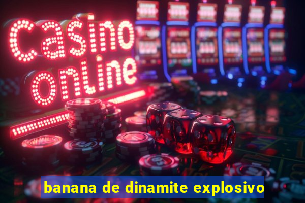 banana de dinamite explosivo